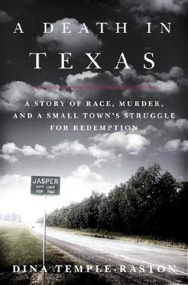 Image for A Death in Texas: A Story of Race, Murder and a Small Town's Struggle for Redemption A Death in Texas: A Story of Race, Murder and a Small Town's Struggle for Redemption
