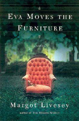 Eva Moves the Furniture A Novel