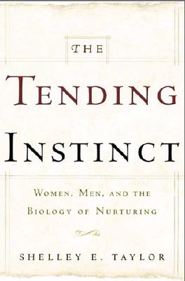 TENDING INSTINCT: HOW NURTURING IS ESSENTIAL FOR WHO WE ARE AND HOW WE LIVE