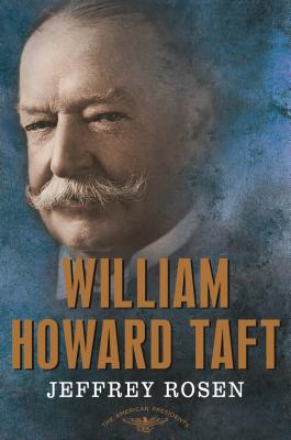 Image for William Howard Taft: The American Presidents Series: The 27th President, 1909-1913