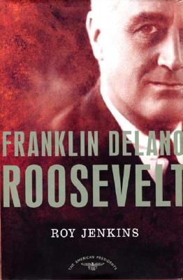 Image for Franklin Delano Roosevelt: The American Presidents Series: The 32nd President, 1933-1945