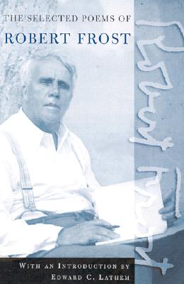 The Road Not Taken: A Selection of Robert Frost's Poems