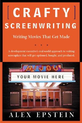 Crafty Screenwriting: Writing Movies That Get Made