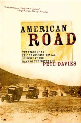 American Road: The Story of an Epic Transcontinental Journey at the Dawn of the Motor Age