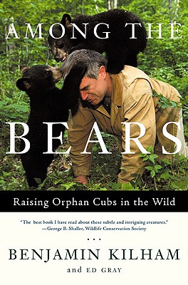 Among the Bears: Raising Orphaned Cubs in the Wild