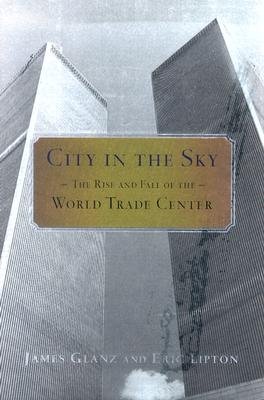 Image for City in the Sky: The Rise and Fall of the World Trade Center
