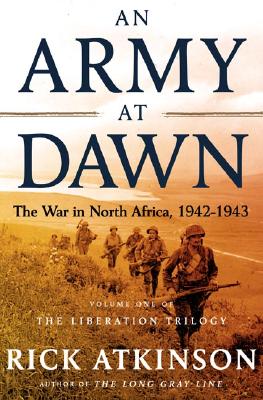 Image for An Army at Dawn: The War in North Africa, 1942-1943, Volume One of the Liberation Trilogy
