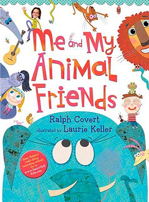 Me and My Animal Friends Covert, Ralph and Keller, Laurie