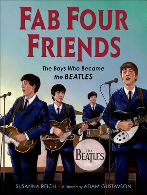 Image for Fab Four Friends: The Boys Who Became the Beatles Fab Four Friends: The Boys Who Became the Beatles