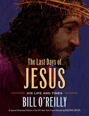 Image for The Last Days of Jesus: His Life and Times