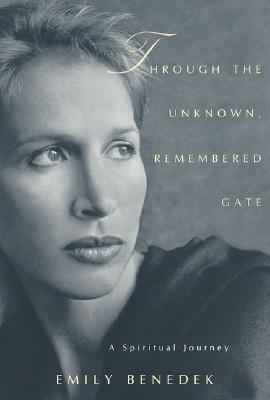 Through the Unknown, Remembered Gate : A Spiritual Journey