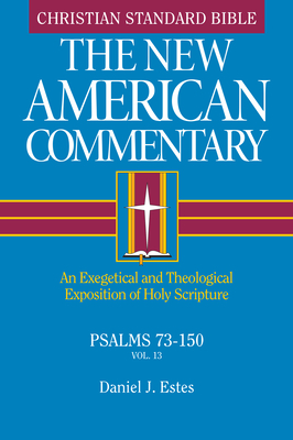 Image for NAC Psalms 73-150: An Exegetical and Theological Exposition of Holy Scripture (The New American Commentary)