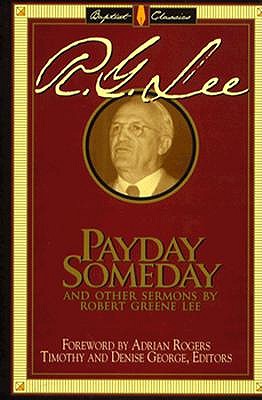 Payday Someday and Other Sermons (The Library of Baptist Classics ; Vol. 7)