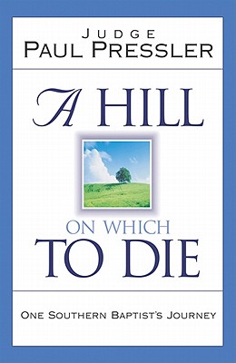 Image for A Hill on Which to Die: One Southern Baptist's Journey