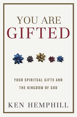 Image for You Are Gifted: Your Spiritual Gifts and the Kingdom of God