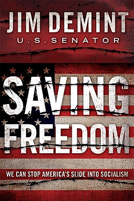 Image for Saving Freedom: We Can Stop America's Slide into Socialism