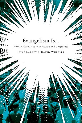 Image for Evangelism Is . . .: How to Share Jesus with Passion and Confidence
