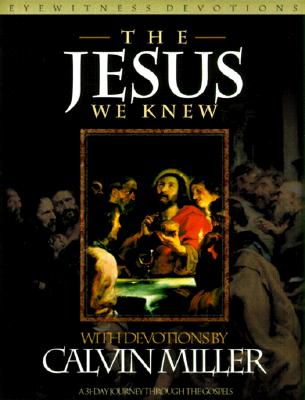 The Christ We Knew: Eyewitness Accounts from Matthew, Mark, Luke, and John