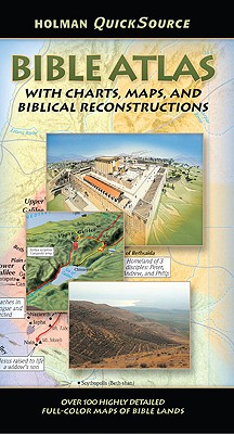 Holman QuickSource Bible Atlas with Charts and Biblical Reconstructions