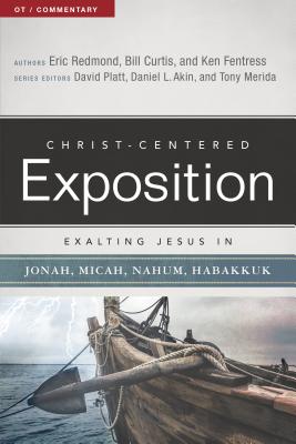 Image for Exalting Jesus in Jonah, Micah, Nahum, Habakkuk (Christ-Centered Exposition Commentary)