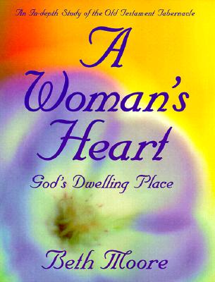 Image for A Woman's Heart: God's Dwelling Place A Woman's Heart: God's Dwelling Place