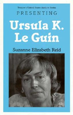 Presenting Ursula Le Guin (Twayne's Young Adult Authors)