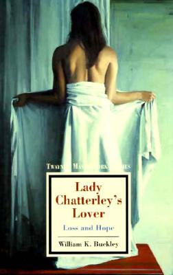 Lady Chatterley's Lover : Loss and Hope: Twayne's Masterwork Studies, No 123