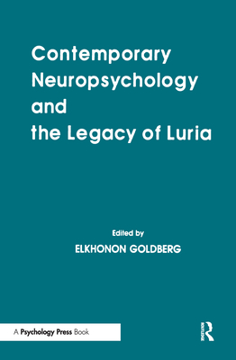 Contemporary Neuropsychology and the Legacy of Luria (Institute for Research in Behavioral Neuroscience Series)