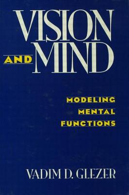 Vision And Mind: Modeling Mental Functions