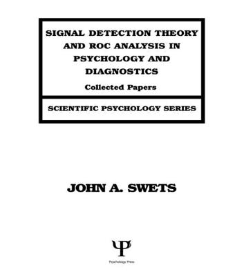 Signal Detection Theory and ROC Analysis in Psychology and Diagnostics (Scientific Psychology Series)