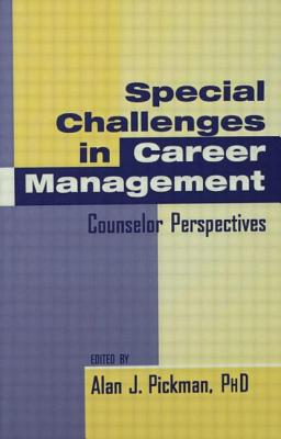 Image for SPECIAL CHALLENGES IN CAREER MANAGEMENT: COUNSELOR PERSPECTIVES SPECIAL CHALLENGES IN CAREER MANAGEMENT: COUNSELOR PERSPECTIVES