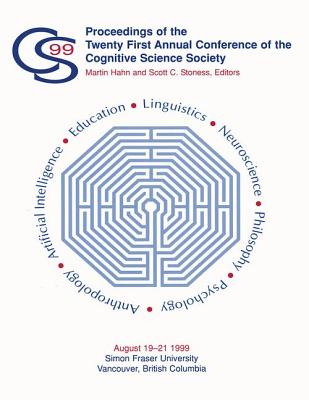 Proceedings of the Twenty-first Annual Conference of the Cognitive Science Society (COGNITIVE SCIENCE SOCIETY (US) CONFERENCE//PROCEEDINGS)