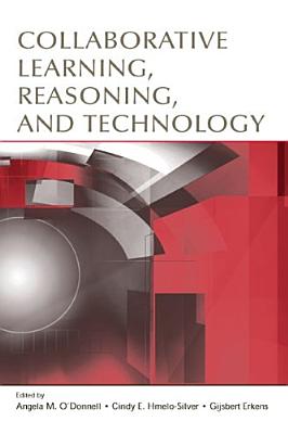 Collaborative Learning, Reasoning, and Technology (Rutgers Invitational Symposium on Education Series)