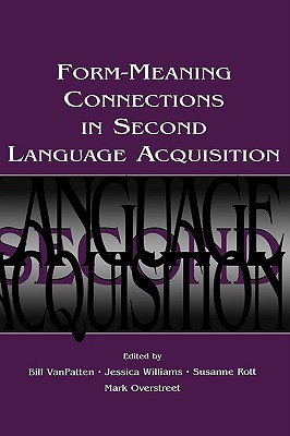 Form-Meaning Connections in Second Language Acquisition (Second Language Acquisition Research Series)