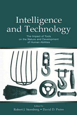 Intelligence and Technology: The Impact of Tools on the Nature and Development of Human Abilities (The Educational Psychology Series)