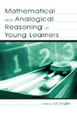 Mathematical and Analogical Reasoning of Young Learners (Studies in Mathematical Thinking and Learning Series)