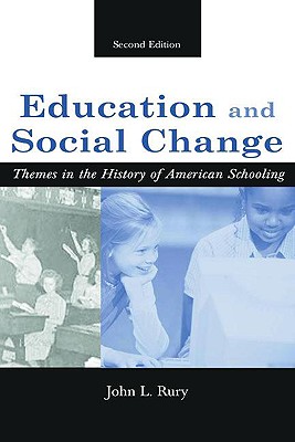 Education and Social Change: Themes in the History of American Schooling