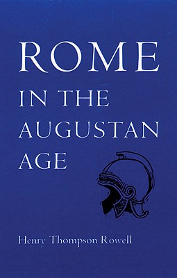 Rome in the Augustan Age (The Centers of Civilization Series Vol. 5)