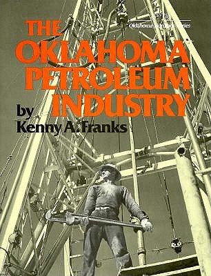 Image for The Oklahoma Petroleum Industry (Oklahoma horizons series)