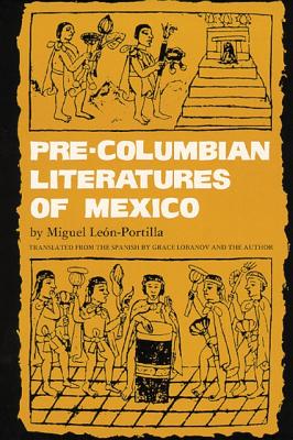 Pre-Columbian Literatures of Mexico (Volume 92) (The Civilization of the American Indian Series)