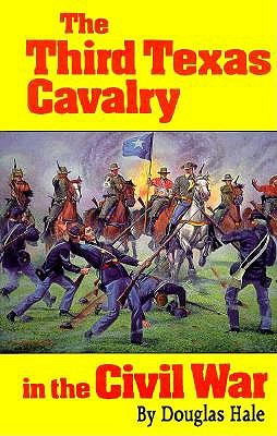 THIRD TEXAS CAVALRY IN THE CIVIL WAR