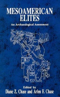 Mesoamerican Elites: An Archaeological Assessment