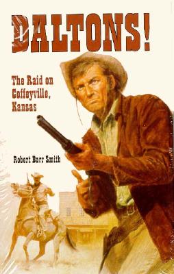 Image for Daltons!: The Raid on Coffeyville, Kansas Daltons!: The Raid on Coffeyville, Kansas