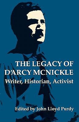 The Legacy of D'Arcy McNickle: Writer, Historian, Activist (American Indian Literature & Critical Studies Series)