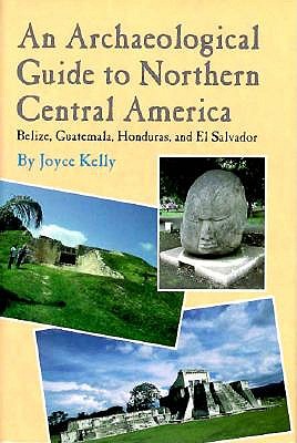 An Archaeological Guide to Northern Central America