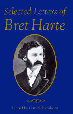 Selected Letters of Bret Harte (Literature of the American West Series)