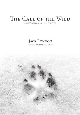 The Call of the Wild: Annotated and Illustrated
