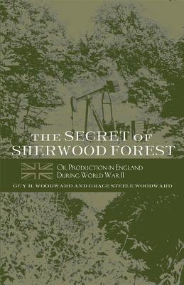 The Secret of Sherwood Forest Oil Production in England During World War II