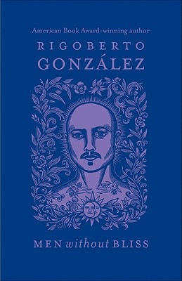 Men without Bliss (Volume 6) (Chicana and Chicano Visions of the Amricas Series)