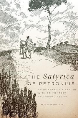 The Satyrica of Petronius: An Intermediate Reader with Commentary and Guided Review (Volume 50) (Oklahoma Series in Classical Culture)